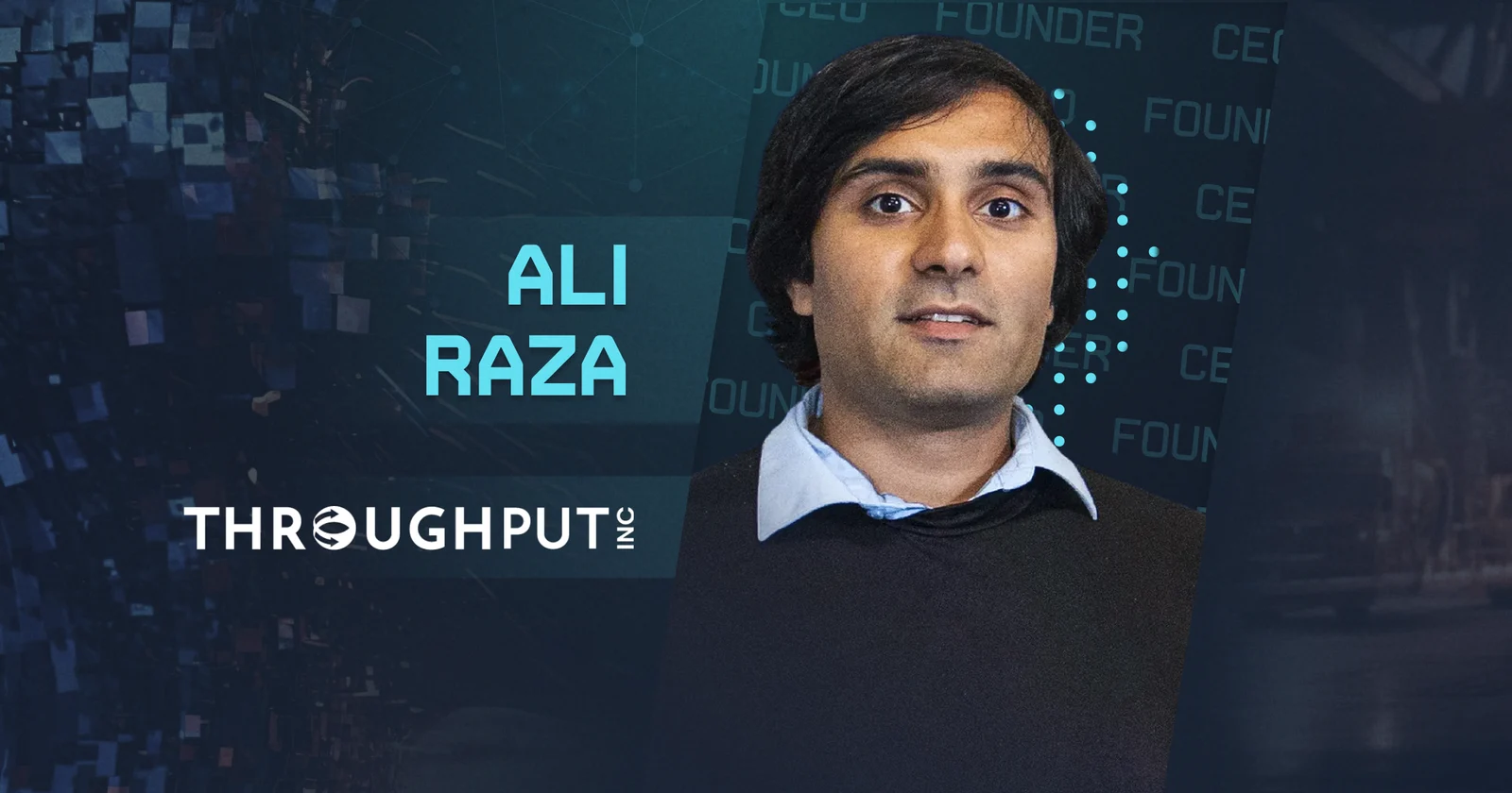 Interview ThroughPut CEO Ali Raza